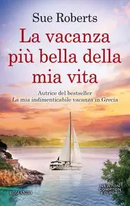 Sue Roberts - La vacanza più bella della mia vita