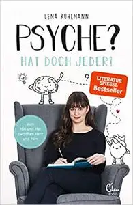 Psyche? Hat doch jeder!: Vom Hin und Her zwischen Herz und Hirn – Wie man Depressionen besser erkennt Perfect