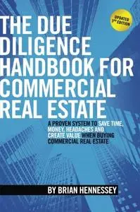 The Due Diligence Handbook For Commercial Real Estate, 3rd Edition