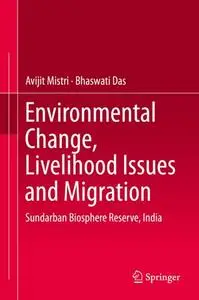 Environmental Change, Livelihood Issues and Migration: Sundarban Biosphere Reserve, India