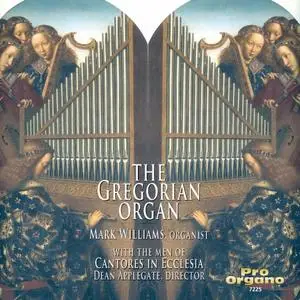 Dean Applegate, Mark Williams, Cantores in Ecclesia - The Gregorian Organ (2019)