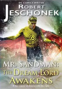 «Mr. Sandman: The Dream Lord Awakens» by Robert Jeschonek