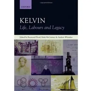 Kelvin: Life, Labours and Legacy (Repost)