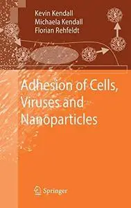Adhesion of Cells, Viruses and Nanoparticles