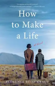 «How to Make a Life» by Florence Reiss Kraut