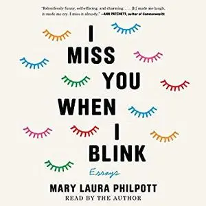 I Miss You When I Blink: Essays [Audiobook]