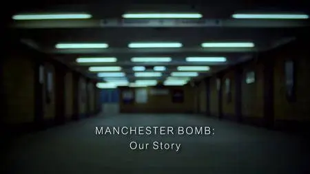 BBC - Manchester Bomb: Our Story (2018)