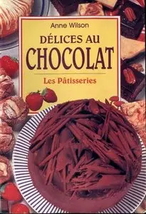 "Délices au chocolat - Les Pâtisseries", de Anne Wilson [Repost]