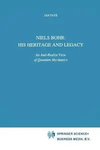 Niels Bohr: His Heritage and Legacy: An Anti-Realist View of Quantum Mechanics (Repost)