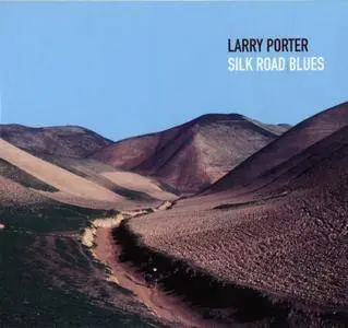 Larry Porter - Silk Road Blues (2010)