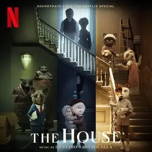 Gustavo Santaolalla - The House (Soundtrack From The Netflix Special) (2022)