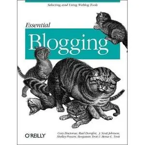 Essential Blogging: Selecting and Using Weblog Tools