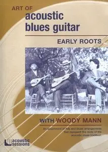 Art Of Acoustic Blues Guitar: Early Roots with Woody Mann