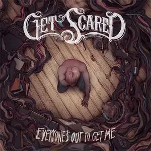 Get Scared - Everyone's Out To Get Me (2013) {Fearless}