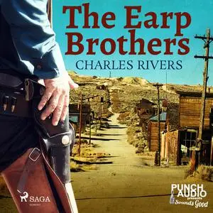 «The Earp Brothers» by Charles Rivers