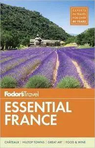 Fodor's Essential France (Full-color Travel Guide)