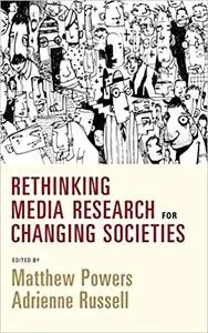 Rethinking Media Research for Changing Societies