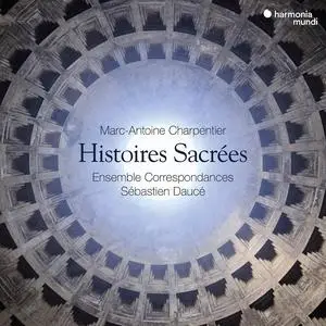 Sebastien Dauce, Ensemble Correspondances - Marc-Antoine Charpentier: Histoires Sacrees (2019)