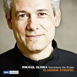 Vladimir Stoupel - Mikhail Glinka: Variations for Piano (2017) [Official Digital Download]