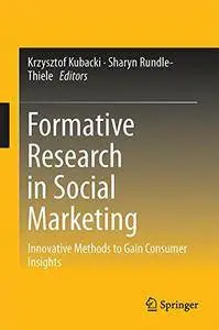 Formative Research in Social Marketing: Innovative Methods to Gain Consumer Insights