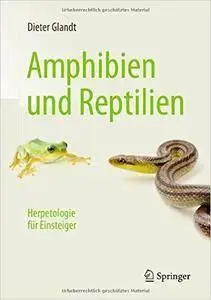 Amphibien und Reptilien: Herpetologie für Einsteiger (repost)