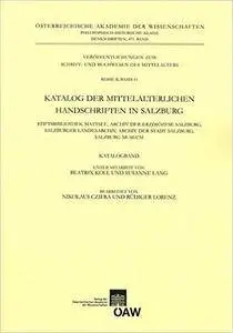 Katalog der mittelalterlichen Handschriften in Salzburg (Veroffentlichungen Der Kommission Fur Schrift- Und Buchwesen Des Mitte