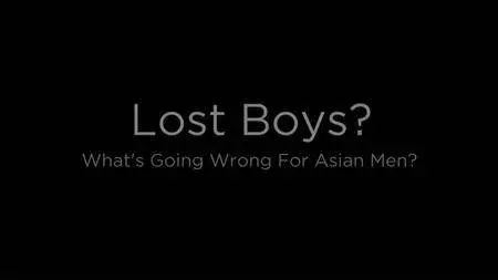 BBC - Lost Boys? What's Going Wrong For Asian Men (2018)