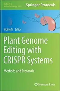 Plant Genome Editing with CRISPR Systems: Methods and Protocols