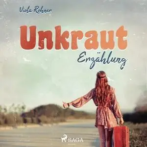 «Unkraut» by Viola Rohner