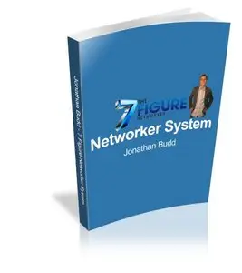 Jonathan Budd - 7 Figure Networker System