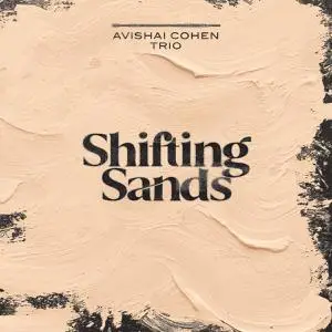 Avishai Cohen Trio - Shifting Sands (2022) [Official Digital Download 24/96]