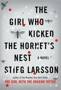 Stieg Larsson - The Girl Who Kicked the Hornet's Nest (Millennium Trilogy, Book 3) [Repost]