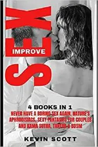 IMPROVE SEX: 4 BOOKS IN 1