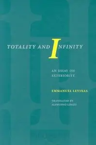 Totality and Infinity: An Essay on Exteriority (Martinus Nijhoff Philosophy Texts)