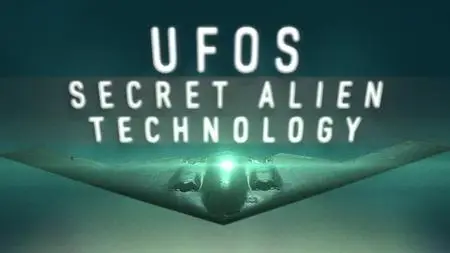 History Channel - UFOs: Secret Alien Technology (2019)