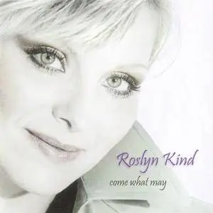 Roslyn Kind - Come What May (1994) {2007 Right Kind Music} **[RE-UP]**
