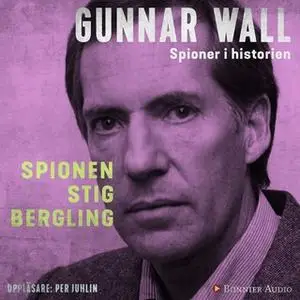 «Spionen Stig Bergling» by Gunnar Wall