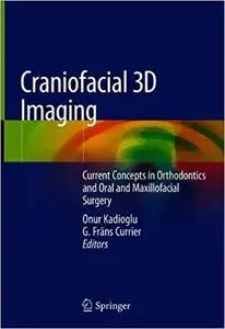 Craniofacial 3D Imaging: Current Concepts in Orthodontics and Oral and Maxillofacial Surgery