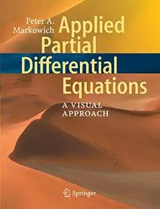 Applied Partial Differential Equations:: A Visual Approach (Repost)