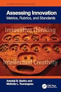 Assessing Innovation: Metrics, Rubrics, and Standards