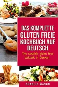 Das komplette gluten freie Kochbuch auf Deutsch