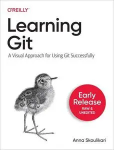 Learning Git (Third Early Release)