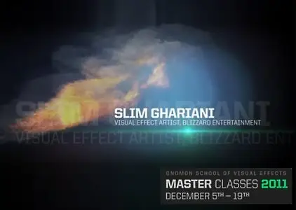Gnomon Master Classes 2011: Stylized Visual Effects Animation with Slim Ghariani