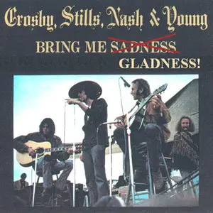 Crosby, Stills, Nash & Young - Bring Me Gladness ()