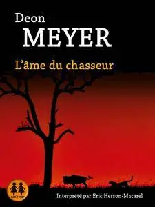 Deon Meyer, "L'âme du chasseur"