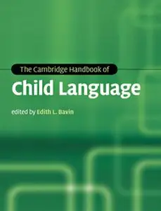 The Cambridge Handbook of Child Language (repost)