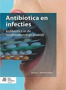 Antibiotica en infecties: Antibiotica in de tandheelkundige praktijk