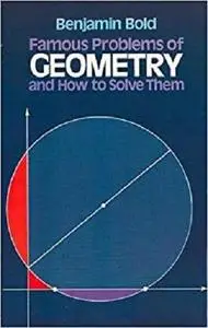 Famous Problems of Geometry and How to Solve Them (Dover Books on Mathematics) [Repost]