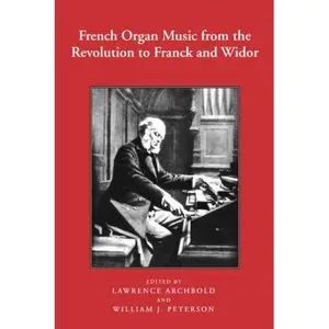 French Organ Music: From the Revolution to Franck and Widor