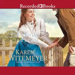 «A Worthy Pursuit» by Karen Witemeyer